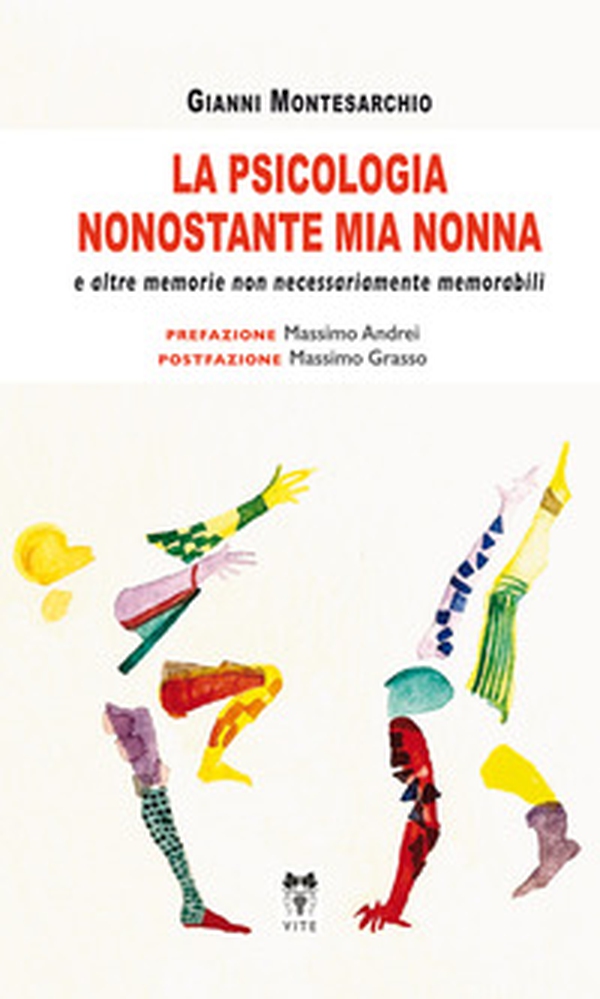 La psicologia nonostante mia nonna e altre memorie non necessariamente memorabili - Librerie.coop