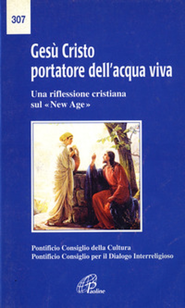 Gesù Cristo portatore dell'acqua viva. Una riflessione cristiana sul «New Age» - Librerie.coop Gesù Cristo portatore dell'acqua viva. Una riflessione cristiana sul «New Age» - Librerie.coop