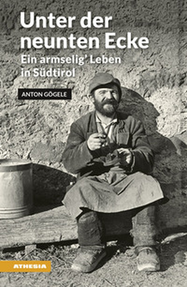 Unter der neunten Ecke. Ein armselig' Leben in Südtirol - Librerie.coop Unter der neunten Ecke. Ein armselig' Leben in Südtirol - Librerie.coop