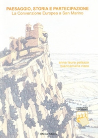 Paesaggio, storia e partecipazione. La convenzione europea a San Marino - Librerie.coop