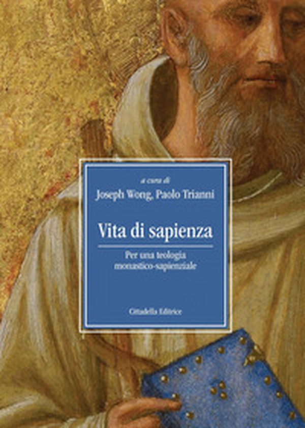 Vita di sapienza. Per una teologia monastico-sapienziale - Librerie.coop Vita di sapienza. Per una teologia monastico-sapienziale - Librerie.coop
