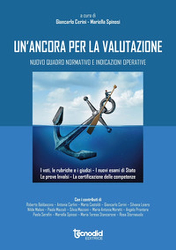 Un'ancora per la valutazione. Nuovo quadro normativo e indicazioni operative. I voti, le rubriche, i giudizi. I nuovi esami di stato, le prove INVALSI. La certificazione delle competenze - Librerie.coop Un'ancora per la valutazione. Nuovo quadro normativo e indicazioni operative. I voti, le rubriche, i giudizi. I nuovi esami di stato, le prove INVALSI. La certificazione delle competenze - Librerie.coop