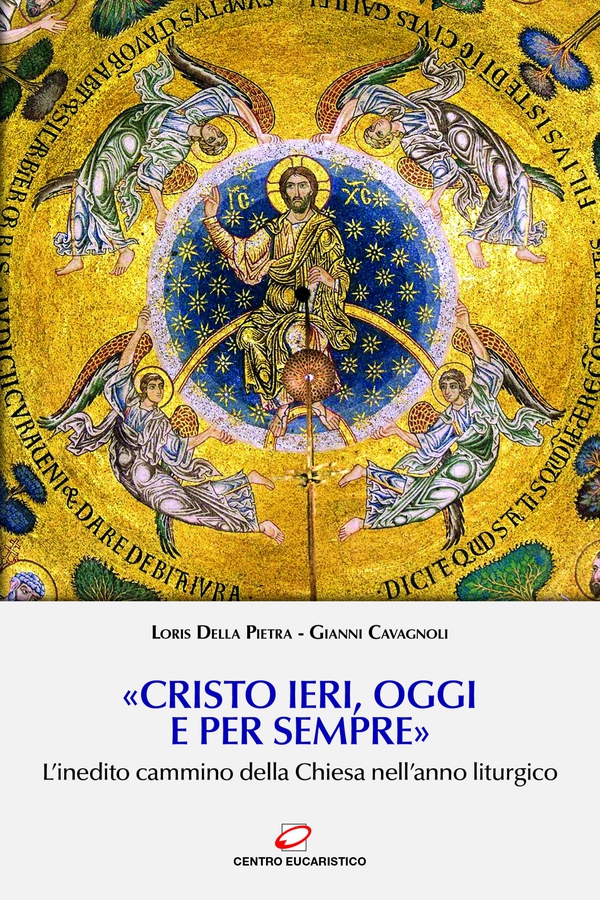 «Cristo ieri, oggi e per sempre» - Librerie.coop «Cristo ieri, oggi e per sempre» - Librerie.coop
