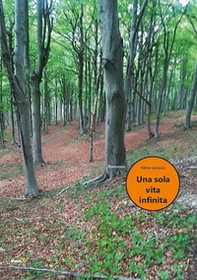 Una sola vita infinita - Librerie.coop