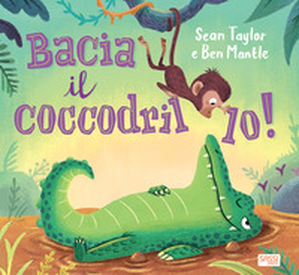 Bacia il coccodrillo! - Librerie.coop Bacia il coccodrillo! - Librerie.coop