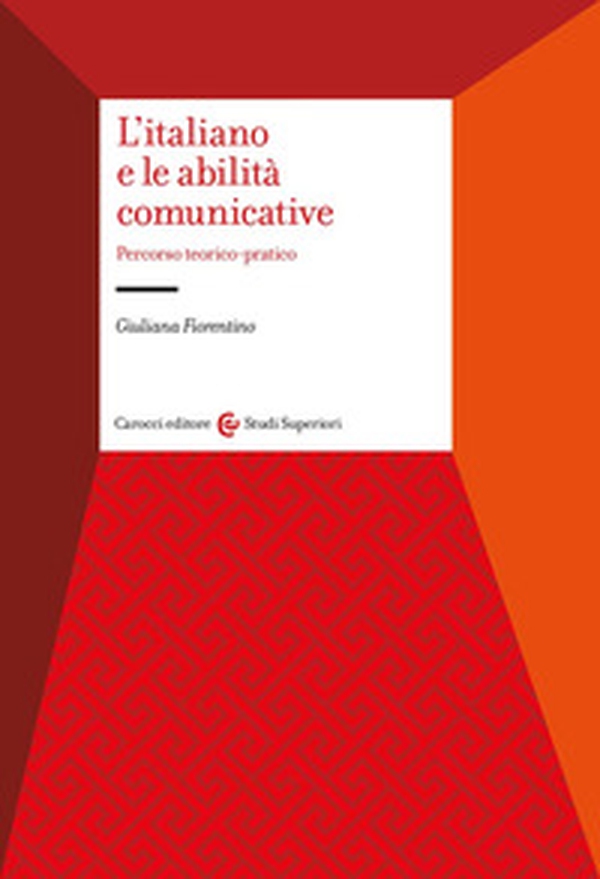 L'italiano e le abilità comunicative. Percorso teorico-pratico - Librerie.coop L'italiano e le abilità comunicative. Percorso teorico-pratico - Librerie.coop