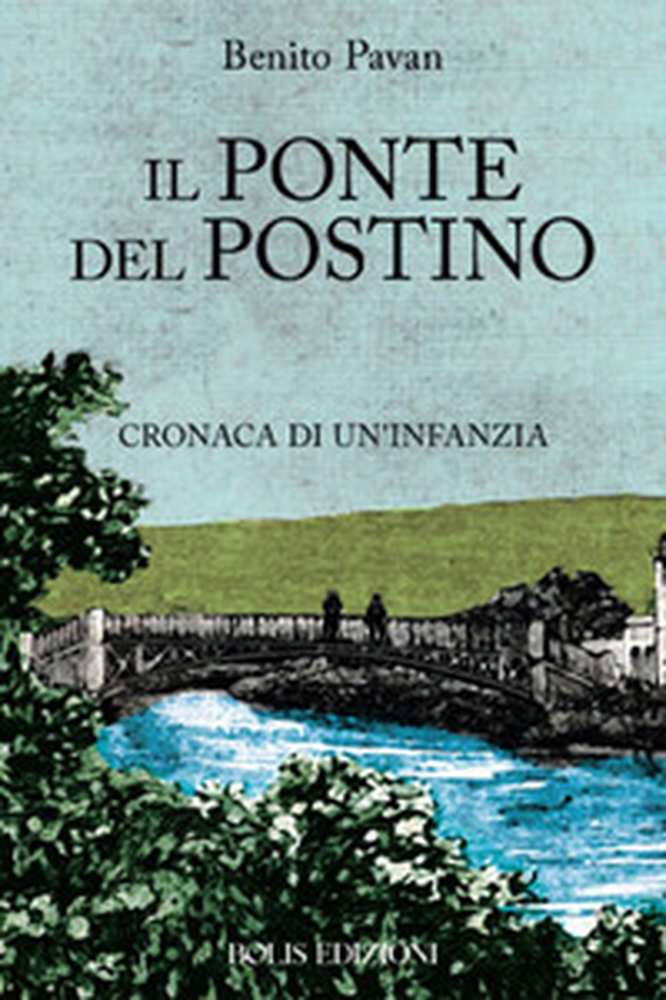 Il ponte del postino. Cronaca di un'infanzia - Librerie.coop Il ponte del postino. Cronaca di un'infanzia - Librerie.coop