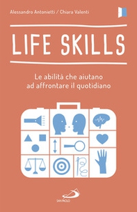 Life skills. Le abilità che aiutano ad affrontare il quotidiano - Librerie.coop Life skills. Le abilità che aiutano ad affrontare il quotidiano - Librerie.coop