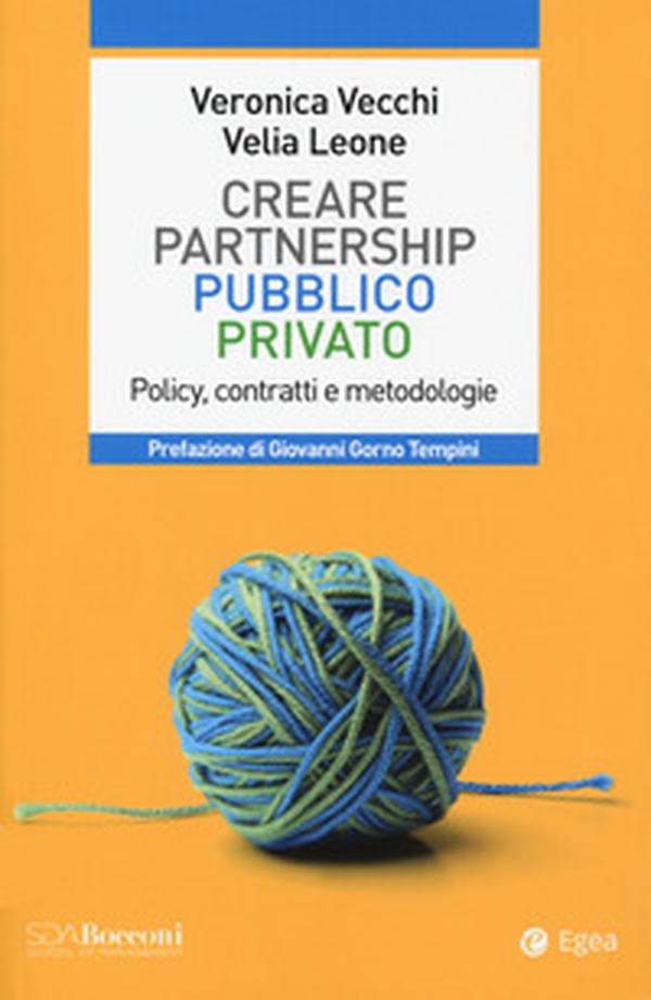 Partnership pubblico privato. Policy, contratti e metodologie - Librerie.coop Partnership pubblico privato. Policy, contratti e metodologie - Librerie.coop
