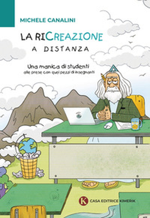 La ricreazione a distanza. Una manica di studenti alle prese con quei pezzi di insegnanti - Librerie.coop La ricreazione a distanza. Una manica di studenti alle prese con quei pezzi di insegnanti - Librerie.coop