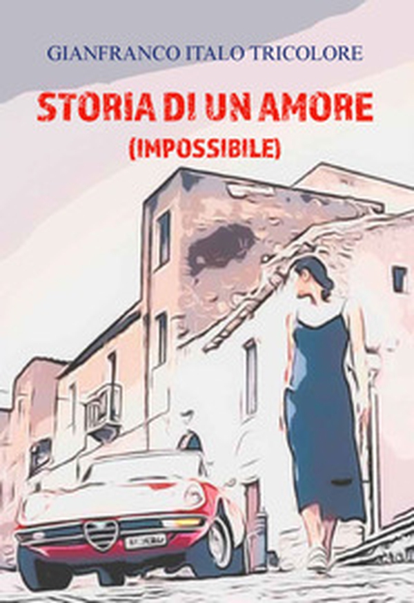 Storia di un amore (impossibile) - Librerie.coop Storia di un amore (impossibile) - Librerie.coop