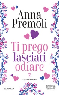 Ti prego lasciati odiare. Limited edition - Librerie.coop