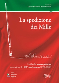 La spedizione dei Mille. Guida alla mostra pittorica in occasione del 160° anniversario (1860-2020). Ediz. italiana e inglese - Librerie.coop