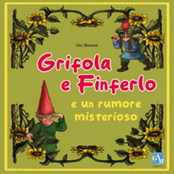 Grifola e Finferlo e un rumore misterioso - Librerie.coop Grifola e Finferlo e un rumore misterioso - Librerie.coop