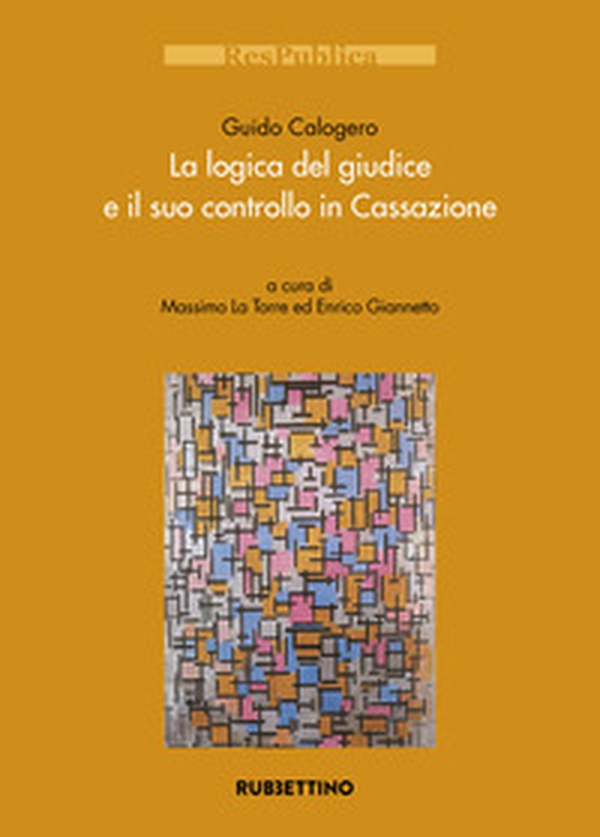 La logica del giudice e il suo controllo in Cassazione - Librerie.coop