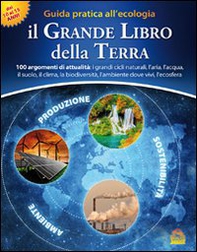 Il grande libro della terra. Guida pratica all'ecologia - Librerie.coop
