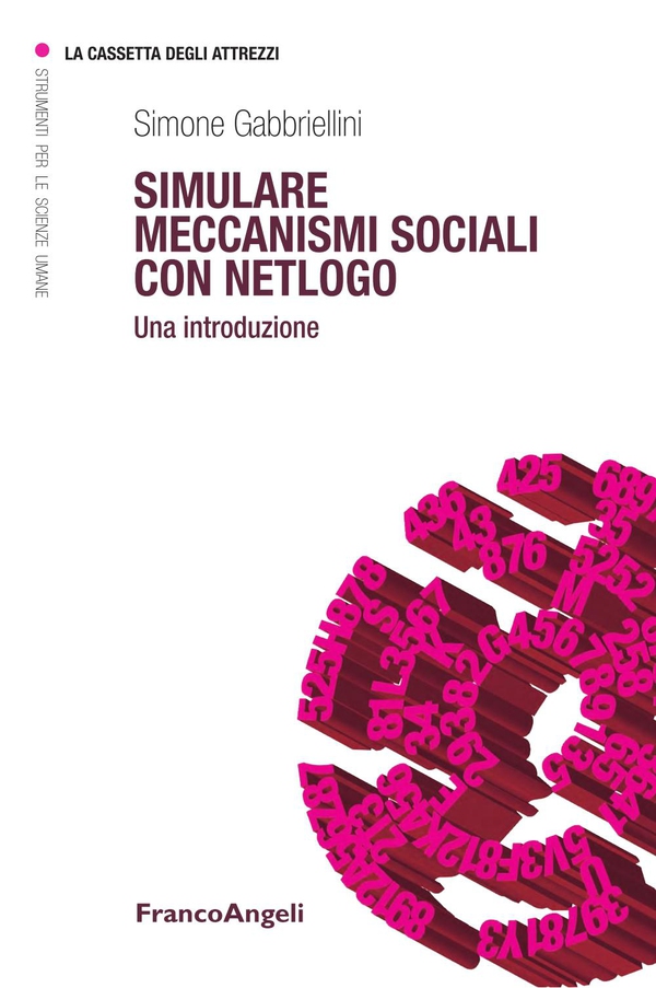 Simulare meccanismi sociali con NetLogo. Una introduzione - Librerie.coop Simulare meccanismi sociali con NetLogo. Una introduzione - Librerie.coop