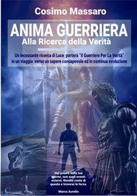 Anima guerriera. Alla ricerca della verità - Librerie.coop Anima guerriera. Alla ricerca della verità - Librerie.coop