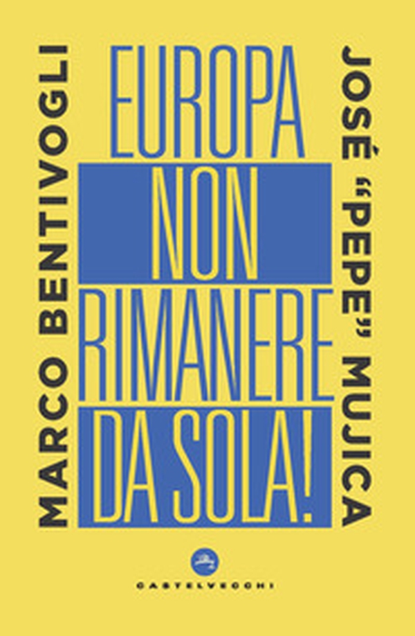 Europa, non rimanere da sola! - Librerie.coop Europa, non rimanere da sola! - Librerie.coop