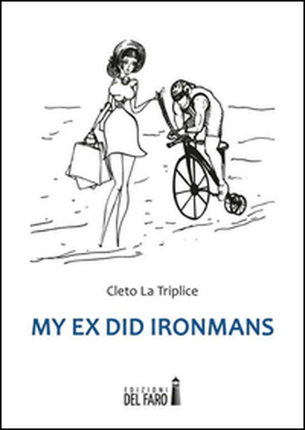 My ex did Ironmans - Librerie.coop