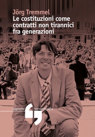 Le costituzioni come contratti non tirannici fra generazioni - Librerie.coop Le costituzioni come contratti non tirannici fra generazioni - Librerie.coop