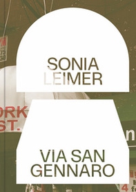 Sonia Leimer: Via San Gennaro - Librerie.coop