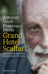 Grand hotel Scalfari. Confessioni libertine su un secolo di carta - Librerie.coop