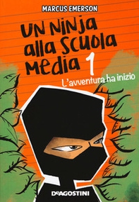 L'avventura ha inizio. Un ninja alla scuola media - Librerie.coop