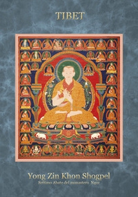 Tibet yong zin khon shogpel. Settimo Abate del monastero Ngor - Librerie.coop