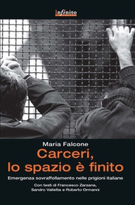 Carceri, lo spazio è finito. Emergenza sovraffollamento nelle prigioni italiane - Librerie.coop Carceri, lo spazio è finito. Emergenza sovraffollamento nelle prigioni italiane - Librerie.coop