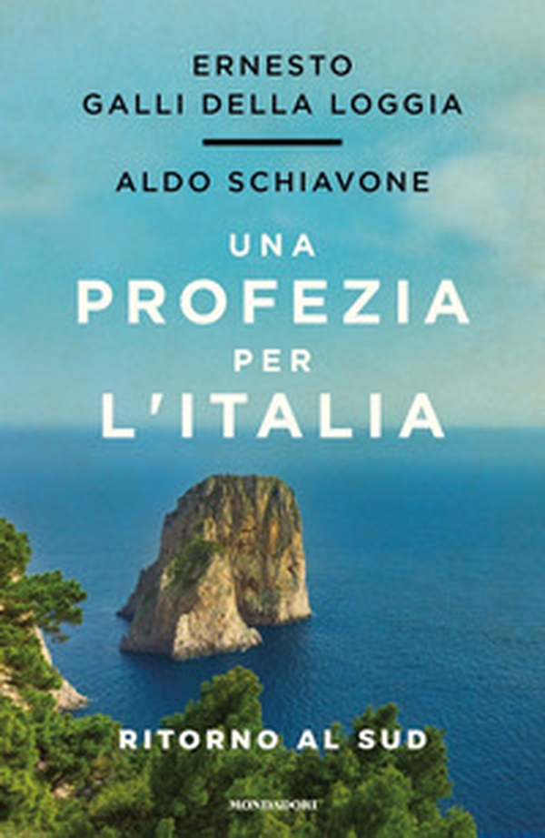 Una profezia per l'Italia. Ritorno al sud - Librerie.coop Una profezia per l'Italia. Ritorno al sud - Librerie.coop