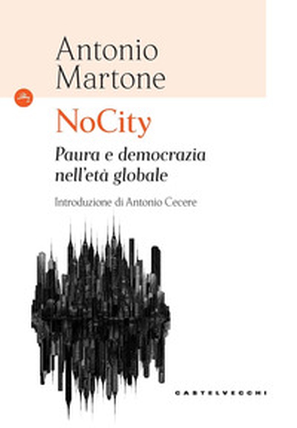 NoCity. Paura e democrazia nell'età globale - Librerie.coop NoCity. Paura e democrazia nell'età globale - Librerie.coop