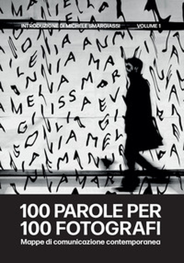 100 parole per 100 fotografi. Mappe di comunicazione contemporanea - Librerie.coop 100 parole per 100 fotografi. Mappe di comunicazione contemporanea - Librerie.coop