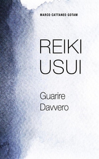 Reiki usui: guarire davvero - Librerie.coop
