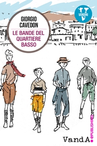 Le bande del quartiere basso - Librerie.coop Le bande del quartiere basso - Librerie.coop