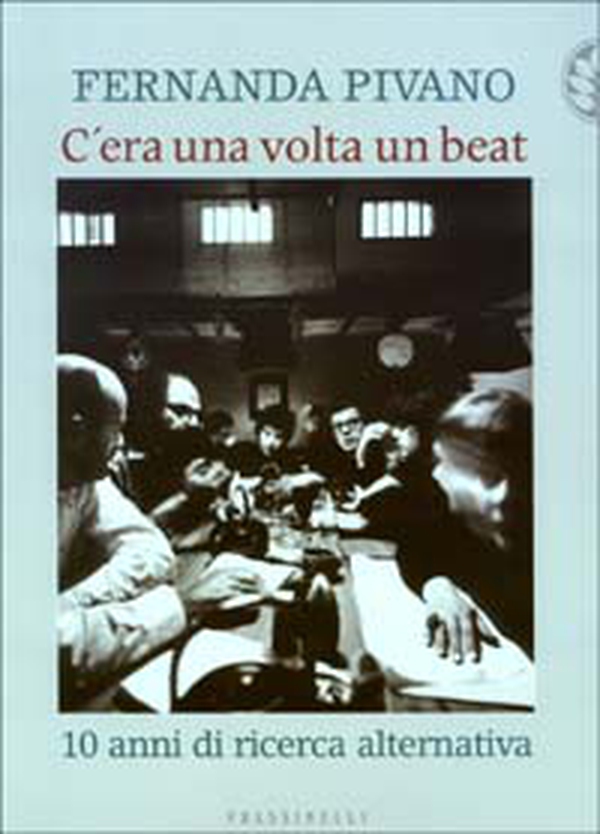 C'era una volta un beat. 10 anni di ricerca alternativa - Librerie.coop C'era una volta un beat. 10 anni di ricerca alternativa - Librerie.coop
