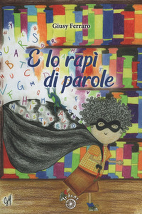 E lo rapì di parole - Librerie.coop E lo rapì di parole - Librerie.coop