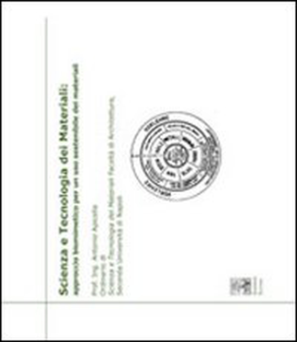 Scienza e tecnologia dei materiali: approccio biomimetico per un uso sostenibile dei materiali - Librerie.coop Scienza e tecnologia dei materiali: approccio biomimetico per un uso sostenibile dei materiali - Librerie.coop