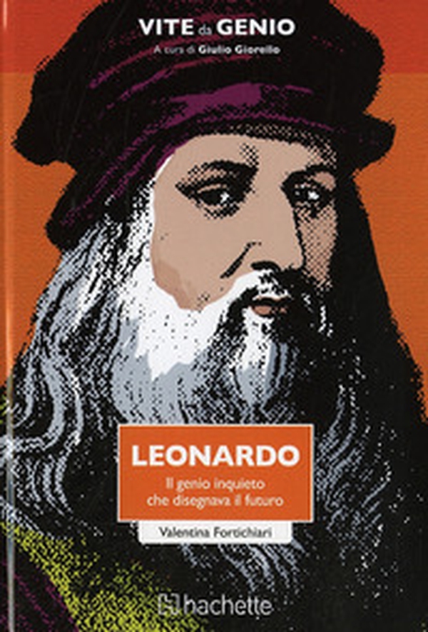 Leonardo. Il genio inquieto che disegnava il futuro - Librerie.coop Leonardo. Il genio inquieto che disegnava il futuro - Librerie.coop