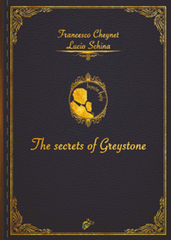 The secrets of Greystone - Librerie.coop The secrets of Greystone - Librerie.coop