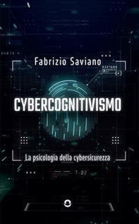 Cybercognitivismo. La psicologia della cybersicurezza - Librerie.coop