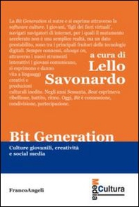 Bit generation. Culture giovanili, creatività e social media - Librerie.coop