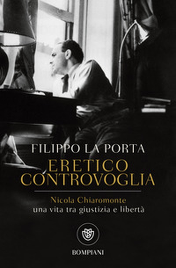 Eretico controvoglia. Nicola Chiaromonte, una vita tra giustizia e libertà - Librerie.coop Eretico controvoglia. Nicola Chiaromonte, una vita tra giustizia e libertà - Librerie.coop