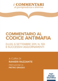 Commentario al codice antimafia. D.Lgs. 6 settembre 2011, n. 159 , e successivi aggiornamenti - Librerie.coop