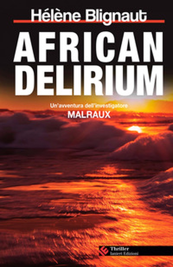 African delirium. Un'avventura dell'investigatore Malraux - Librerie.coop African delirium. Un'avventura dell'investigatore Malraux - Librerie.coop