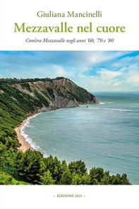 Mezzavalle nel cuore. Com'era Mezzavalle negli anni '60, '70 e '80 - Librerie.coop