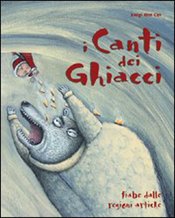 I canti dei ghiacci. Fiabe dalle regioni artiche - Librerie.coop I canti dei ghiacci. Fiabe dalle regioni artiche - Librerie.coop