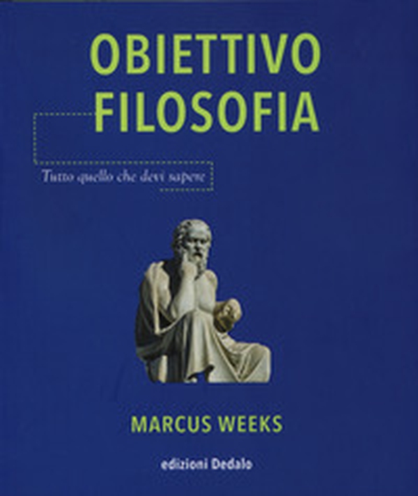 Obiettivo filosofia. Tutto quello che devi sapere - Librerie.coop Obiettivo filosofia. Tutto quello che devi sapere - Librerie.coop