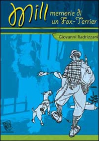 Mill. Memorie di un Fox Terrier - Librerie.coop