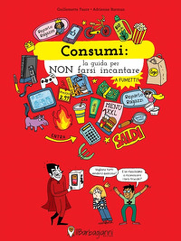 Consumi. La guida per non farsi incantare - Librerie.coop Consumi. La guida per non farsi incantare - Librerie.coop